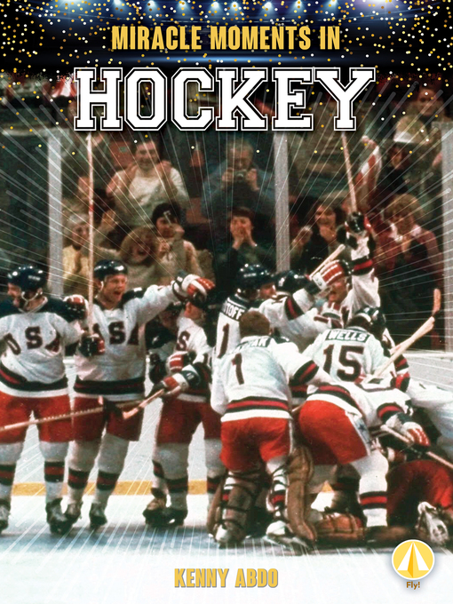 Title details for Miracle Moments in Hockey by Kenny Abdo - Available
